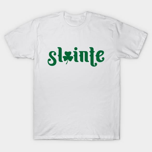 Slainte - St Patrick Day T-Shirt by Jerry After Young